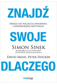 eBook Znajd swoje DLACZEGO. Droga do poczucia spenienia i wewntrznej motywacji pdf mobi epub