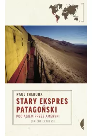 eBook Stary Ekspres Patagoski. Pocigiem przez Ameryki mobi epub