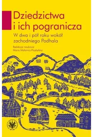 Dziedzictwa i ich pogranicza. W dwa i p� roku wok� zachodniego Podhala