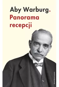 Aby Warburg. Panorama recepcji