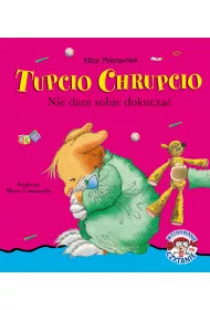 Tupcio Chrupcio. Nie dam sobie dokucza�