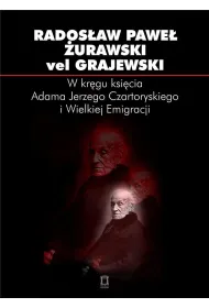 W kr�gu ksi�cia Adama Jerzego Czartoryskiego i Wielkiej Emigracji