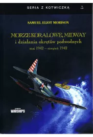 Morze Koralowe, Midway i dzia�ania okr�t�w podwodnych maj 1942 - sierpie� 1942