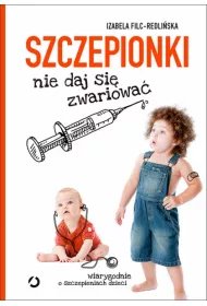 Szczepionki. Nie daj si� zwariowa�