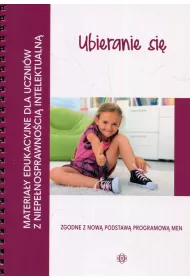 Ubieranie si�. Materia�y edukacyjne dla uczni�w z niepe�nosprawno�ci� intelektualn�