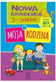Moja rodzina. Nowa akademia 3-latka