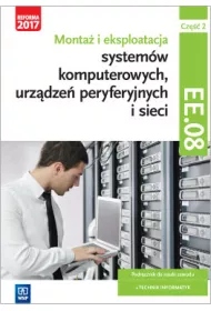 Monta� i eksploatacja system�w komputerowych, urz�dze� peryferyjnych i sieci. Cz�� 2