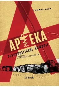 APTEKA. Psychodeliczni kowboje. Kawa�ki o zespole przekl�tym