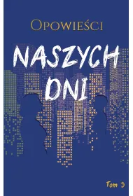 Opowie�ci naszych dni. Tom 3