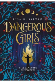 Dangerous Girls. Niebezpieczne dziewcz�ta