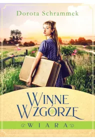 Wiara. Winne Wzg�rze. Tom 1