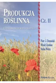 Produkcja ro�linna. Cz. II. Czynniki produkcji ro�linnej