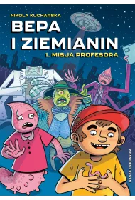 Bepa i Ziemianin. Misja profesora