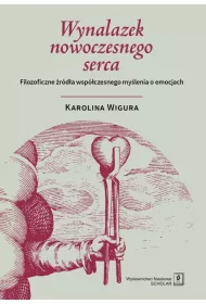 Wynalazek nowoczesnego serca. Filozoficzne �r�d�a