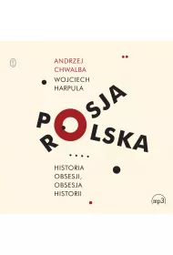 Audiobook Polska-Rosja. Historia obsesji, obsesja historii mp3