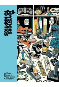 Joysticks to Haptics : A Visual History of Video Game Controllersby Lost in Cult