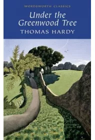 Under the Greenwood Tree. Wordsworth Classics wer. angielska