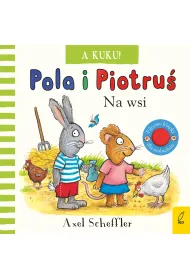 A kuku! Na wsi. Pola i Piotru�