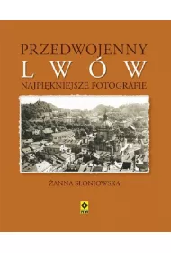 Przedwojenny Lw�w. Najpi�kniejsze fotografie