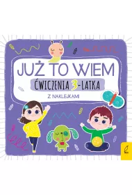 Ju� to wiem. �wiczenia 3-latka z naklejkami