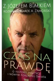 Czas na prawd�. O historii polityce i nowym porz�dku �wiata