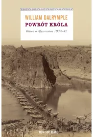 Powrt krla. Bitwa o Afganistan 1839-42