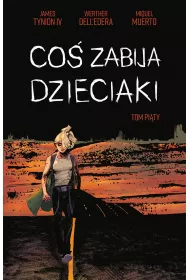 Co� zabija dzieciaki. Tom 5