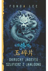 eBook Okruchy Jadeitu / Szlifierz z Janloonu. Saga o Zielonych Ko�ciach. Prequel mobi epub