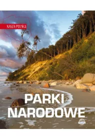 Nasza Polska. Parki narodowe
