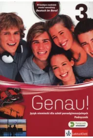 Genau! 3. Podr�cznik do j�zyka niemieckiego dla szk� ponadgimnazjalnych