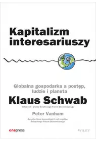 Kapitalizm interesariuszy. Globalna gospodarka a postp, ludzie i planeta