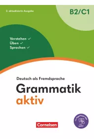 Grammatik aktiv. Deutsch als Fremdsprache B2/C1
