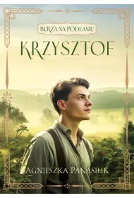 Krzysztof. Burza na Podlasiu. Tom 2