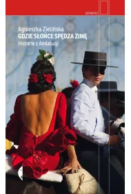 Gdzie s�o�ce sp�dza zim�. Historie z Andaluzji