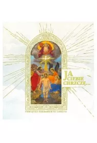 Ja Ciebie chrzcz�.. Pami�tka Sakramentu Chrztu