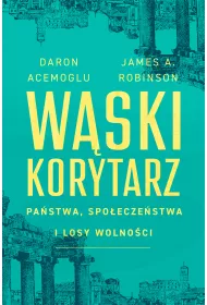 Wski korytarz. Pastwa, spoeczestwa i losy wolnoci