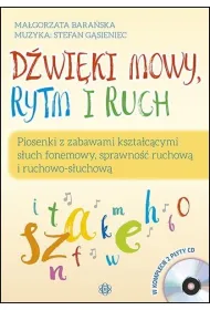 Pakiet D�wi�ki mowy, rytm i ruch. Piosenki z zabawami kszta�c�cymi s�uch fonemowy, sprawno�� ruchow� i ruchowo-s�uchow� + p�yta CD. 1, 2, 3 – g�oskuj TY!