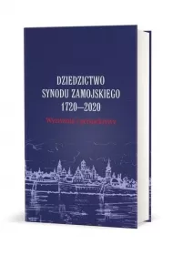 Dziedzictwo Synodu Zamojskiego 1720-2020. Wyzwania i perspektywy