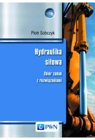 Hydraulika si�owa. Zbi�r zada� z rozwi�zaniami