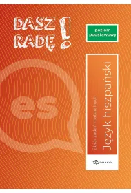 Dasz rad�! Poziom podstawowy hiszpa�ski. Zbi�r zada� maturalnych. Formu�a od 2023
