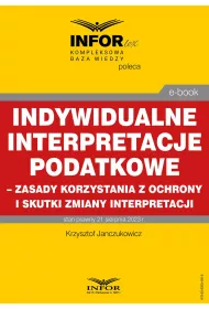 eBook Indywidualne interpretacje podatkowe – zasady korzystania z ochrony i skutki zmiany interpretacji pdf