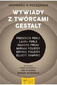 Opowieci o pocztkach. Wywiady z twrcami Gestalt