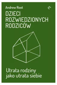Dzieci rozwiedzionych rodzic�w. Utrata rodziny jako utrata siebie