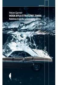 Woda by�a strasznie zimna. Rodzinna tragedia i proces o zab�jstwo