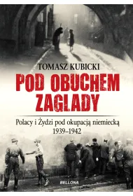 Pod obuchem zag�ady Polacy i �ydzi pod okupacja hitlerowsk�