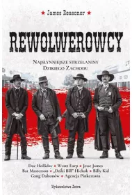 Rewolwerowcy. Najs�ynniejsze strzelaniny Dzikiego Zachodu * *