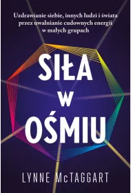 Sia w omiu. Uzdrawianie siebie, innych ludzi i wiata przez uwalnianie cudownych energii w maych grupach