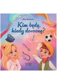 Kim bd kiedy dorosn?