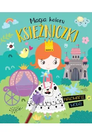 Magia koloru. Ksi�niczki. Malowanie wod�!
