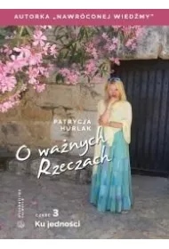 O wa�nych Rzeczach cz.3 Ku jedno�ci